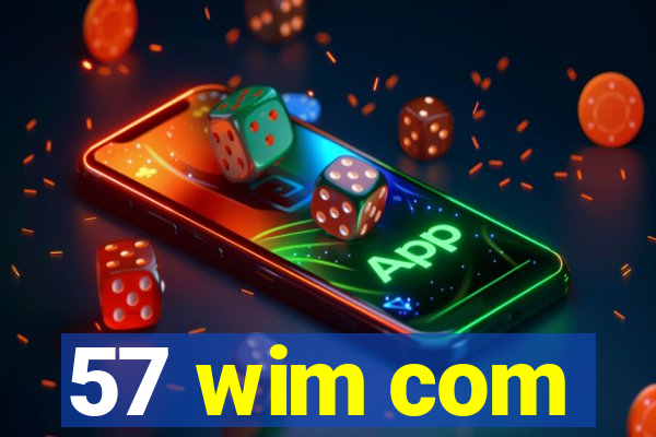 57 wim com